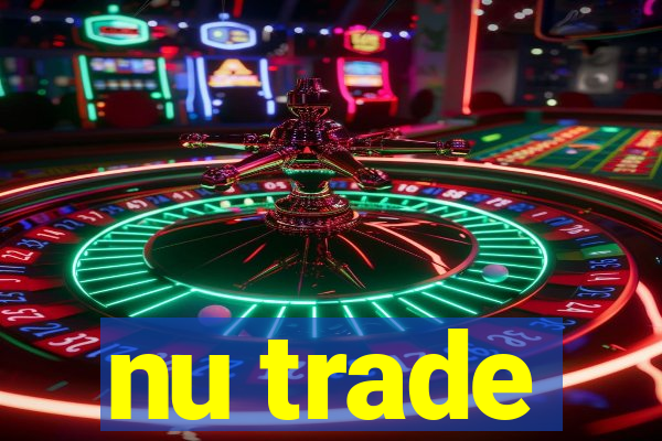 nu trade